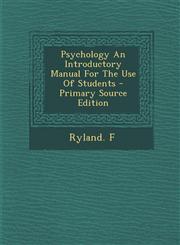 Psychology An Introductory Manual For The Use Of Students - Primary Source Edition,1293058343,9781293058343