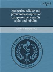 Molecular, cellular and physiological aspects of complexes between Gs alpha and tubulin.,1243654198,9781243654199