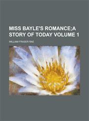 Miss Bayle's Romance Volume 1,1230044272,9781230044279