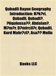 Qubadli Rayon Geography Introduction Həkəri, Qubadli, Qubadlı, Əliquluuşağı, Abdalanı, Məmər, Dəmirçilər, Qubadli, Kürd Mahrızlı, Aşağı Mollu,1157456324,9781157456322