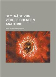 Beyträge zur vergleichenden Anatomie,1230119957,9781230119953