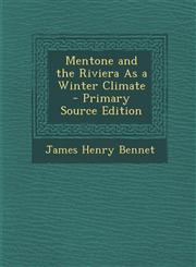 Mentone and the Riviera as a Winter Climate,1289772533,9781289772536