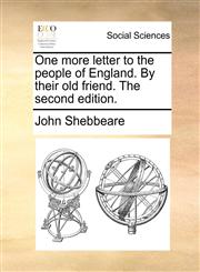 One more letter to the people of England. By their old friend. The second edition.,1170024890,9781170024898