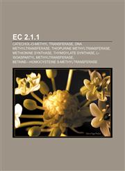 EC 2.1.1 Catechol-O-methyl transferase, DNA methyltransferase, Thiopurine methyltransferase, Methionine synthase, Thymidylate synthase,1155441818,9781155441818