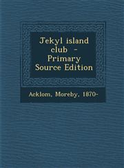 Jekyl Island Club - Primary Source Edition,1294700839,9781294700838
