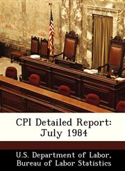 CPI Detailed Report July 1984,1288386486,9781288386482