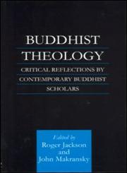 Buddhist Theology Critical Reflections by Contemporary Buddhist Scholars,0700712038,9780700712038