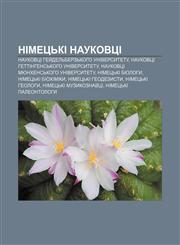 Nimetsʹki naukovtsi Naukovtsi Hey̆delʹberzʹkoho universytetu, Naukovtsi Hettinhensʹkoho universytetu, Naukovtsi Myunkhensʹkoho universytetu,1233816276,9781233816279