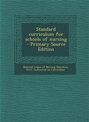Standard curriculum for schools of nursing  - Primary Source Edition,1295784335,9781295784332