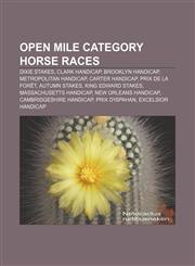 Open mile category horse races Dixie Stakes, Clark Handicap, Brooklyn Handicap, Metropolitan Handicap, Carter Handicap, Prix de la Forêt,1233265431,9781233265435