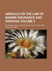 Arnould on the Law of Marine Insurance and Average Volume 2,1155130162,9781155130163