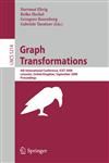 Graph Transformations 4th International Conference, ICGT 2008, Leicester, United Kingdom, September 7-13, 2008, Proceedings,3540874046,9783540874041