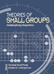 Theories of Small Groups Interdisciplinary Perspectives 1st Edition,0761930760,9780761930761