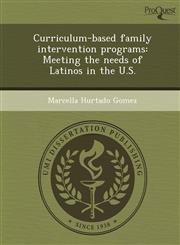 Curriculum-based family intervention programs Meeting the needs of Latinos in the U.S.,1249898234,9781249898238
