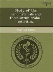 Study of the nanomaterials and their antimicrobial activities.,1243588381,9781243588388