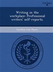 Writing in the workplace Professional writers' self-reports.,1249861535,9781249861539