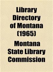 Library Directory of Montana (1965),1153503476,9781153503471