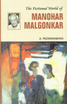 The Fictional World of Manohar Malgonkar,8126900954,9788126900954