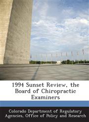 1994 Sunset Review, the Board of Chiropractic Examiners,128895414X,9781288954148