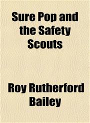 Sure Pop and the Safety Scouts,1458855902,9781458855909