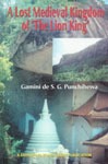 A Lost Medieval Kingdom of "The Lion King" Introducing the Rise and Fall of the Medieval Kingdom of Sitawaka 1st Edition,9555993210,9789555993210