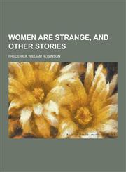 Women Are Strange, and Other Stories,1230336796,9781230336794