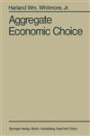 Aggregate Economic Choice,3540161627,9783540161622