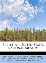Bulletin - United States National Museum,1241258147,9781241258146