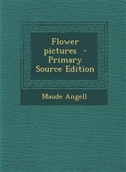 Flower Pictures - Primary Source Edition,1293767522,9781293767528