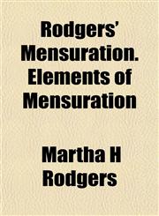 Rodgers' Mensuration. Elements of Mensuration,1152728636,9781152728639