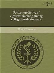 Factors predictive of cigarette smoking among college female students.,1243497068,9781243497062