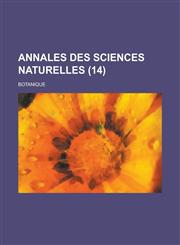 Annales Des Sciences Naturelles; Botanique (14 ),1231268581,9781231268582