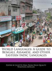 World Languages A Guide to Bengali, Assamese, and Other Eastern Indic Languages,1241589038,9781241589035