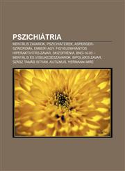 Pszichiatria Mentalis Zavarok, Pszichiaterek, Asperger-Szindroma, Emberi Agy, Figyelemhianyos Hiperaktivitas-Zavar, Skizofrenia,1233351303,9781233351305