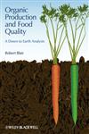 Organic Production and Food Quality A Down to Earth Analysis,0813812178,9780813812175