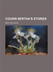 Cousin Bertha's Stories,1151391387,9781151391384