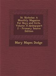 St. Nicholas A Monthly Magazine for Boys and Girls, Volume 37, Part 2,1289534578,9781289534578