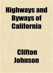 Highways and Byways of California,1151849030,9781151849038