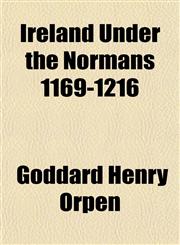 Ireland Under the Normans 1169-1216,1151852015,9781151852014