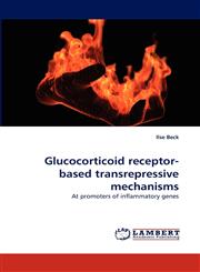Glucocorticoid Receptor-Based Transrepressive Mechanisms,3838339886,9783838339887