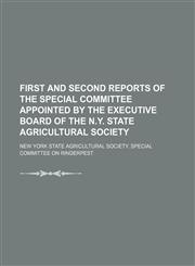 First and Second Reports of the Special Committee Appointed by the Executive Board of the N.y. State Agricultural Society,1150216913,9781150216916
