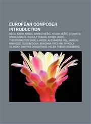European composer Introduction Necil Kazım Akses, Marko Nešić, Vojna Nešić, Stamatis Spanoudakis, Rudolf Tobias, Arsen Dedić,1233051431,9781233051434