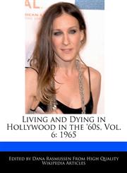 Living and Dying in Hollywood in the '60s, Vol. 6 1965,1171171315,9781171171317