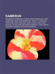 Kamerun Biografije, Kamerun, Etničke grupe Kameruna, Jezici Kameruna, Zemljopis Kameruna, Šport u Kamerunu, Francuski jezik, Engleski jezik,1233027891,9781233027897