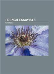 French essayists Voltaire, Denis Diderot, Albert Camus, Michel de Montaigne, Marcel Proust, Stendhal, André Gide, Tristan Tzara,1156949742,9781156949740