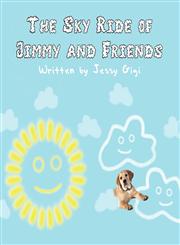 The Sky Ride of Jimmy and Friends,1462627234,9781462627233