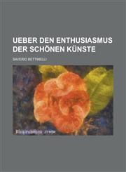 Ueber Den Enthusiasmus Der Schonen Kunste,1236982959,9781236982957
