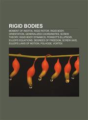 Rigid bodies Moment of inertia, Rigid rotor, Rigid body, Orientation, Generalized coordinates, Screw theory, Rigid body dynamics,1157566936,9781157566939
