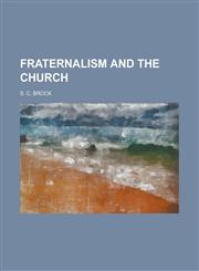 Fraternalism and the Church,1154711048,9781154711042