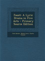 Faust A Lyric Drama in Five Acts,1289420823,9781289420826